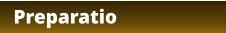 Preparatio